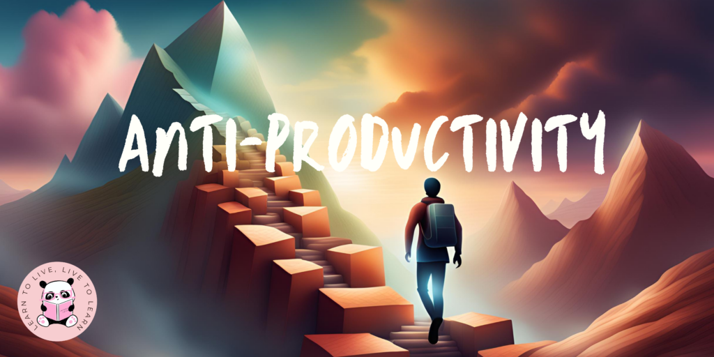 Do We Need Productivity Hacks? When Productivity Turns Toxic